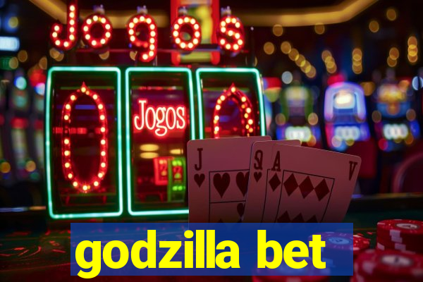 godzilla bet